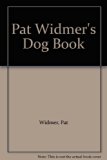 Pat Widmer's Dog Book  N/A 9780451093486 Front Cover