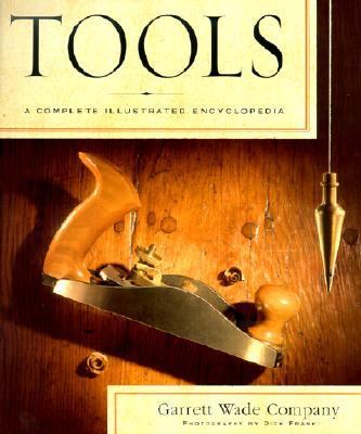 Tools A Complete Illustrated Encyclopedia  2001 9780743213486 Front Cover