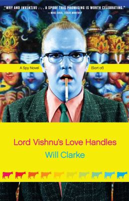 Lord Vishnu's Love Handles A Spy Novel (Sort Of)  2006 9780743271486 Front Cover