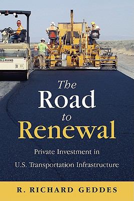 Road to Renewal Private Investment in the U. S. Transportation Infrastructure  2010 9780844743486 Front Cover