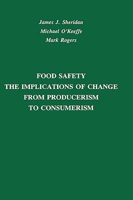 Food Safety The Implications of Change from Producerism to Consumerism  2004 9780917678486 Front Cover