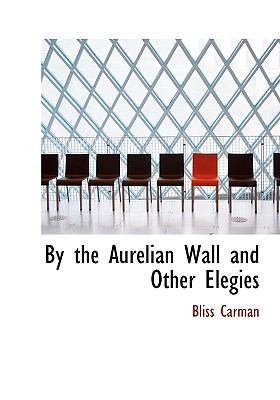 By the Aurelian Wall and Other Elegies N/A 9781140190486 Front Cover