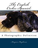 English Cocker Spaniel: a Photographic Definition  N/A 9781478228486 Front Cover