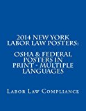 2014 New York Labor Law Posters: OSHA and Federal Posters in Print - Multiple Languages  N/A 9781493601486 Front Cover