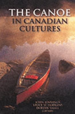 Canoe in Canadian Cultures   1999 9781896219486 Front Cover