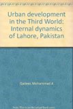 Urban Development in the Third World Internal Dynamics of Lahore, Pakistan  1983 9780030613487 Front Cover