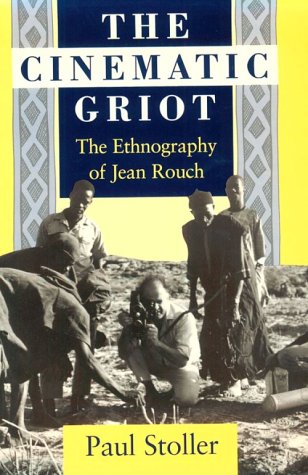 Cinematic Griot The Ethnography of Jean Rouch  1992 9780226775487 Front Cover