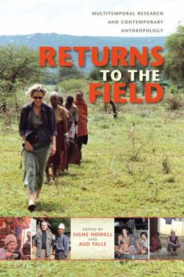 Returns to the Field Multitemporal Research and Contemporary Anthropology  2012 9780253223487 Front Cover