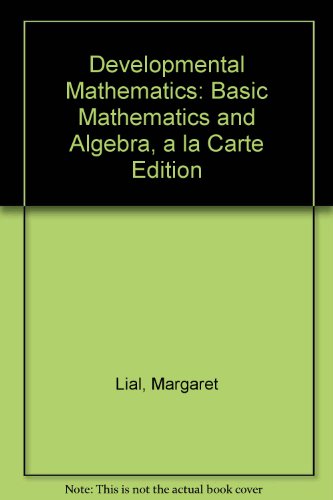 Developmental Mathematics Basic Mathematics and Algebra, a la Carte Edition 3rd 2014 9780321872487 Front Cover