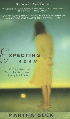 Expecting Adam A True Story of Birth, Rebirth and Everyday Magic  1999 9780425174487 Front Cover