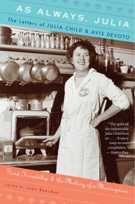 As Always, Julia The Letters of Julia Child and Avis Devoto  2010 9780547577487 Front Cover