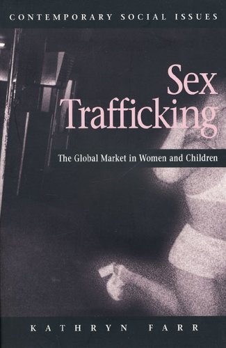 Sex Trafficking The Global Market in Women and Children  2006 9780716755487 Front Cover