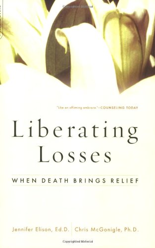 Liberating Losses When Death Brings Relief  2004 9780738209487 Front Cover