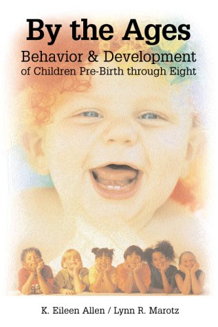 By the Ages Behavior and Development of Children Prebirth Through 8  2000 9780766820487 Front Cover