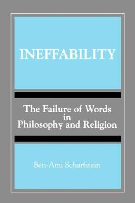 Ineffability The Failure of Words in Philosophy and Religion  1993 9780791413487 Front Cover