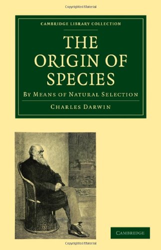 Origin of Species By Means of Natural Selection, or the Preservation of Favoured Races in the Struggle for Life 6th 2009 (Revised) 9781108005487 Front Cover