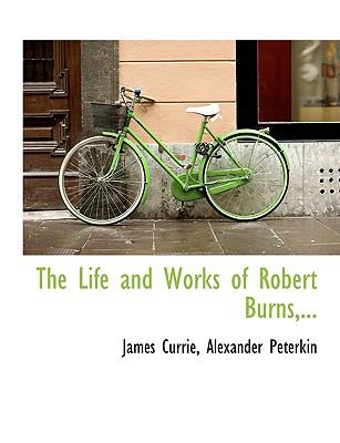 Life and Works of Robert Burns N/A 9781115302487 Front Cover