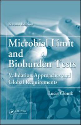 Microbial Limit and Bioburden Tests Validation Approaches and Global Requirements,Second Edition 2nd 2008 (Revised) 9781420053487 Front Cover