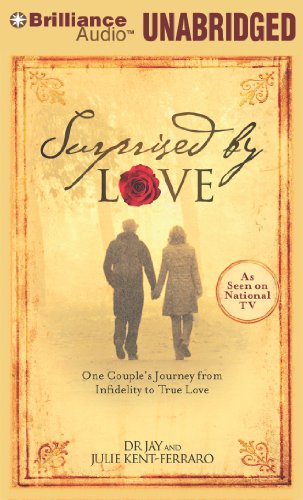 Surprised by Love: One Couple's Journey from Infidelity to True Love  2013 9781455860487 Front Cover