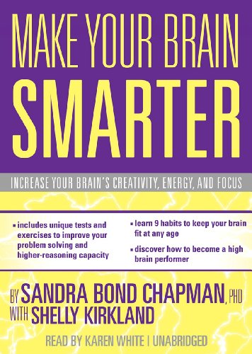 Make Your Brain Smarter: An Easy Plan to Increase Your Creativity, Energy, and Focus  2012 9781470847487 Front Cover
