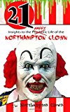 21 Insights to the Happy Life of the Northampton Clown  N/A 9781494793487 Front Cover