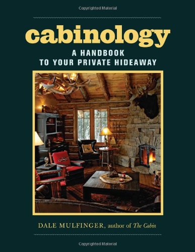 Cabinology A Handbook to Your Private Hideaway  2008 9781561589487 Front Cover