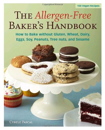 Allergen-Free Baker's Handbook 100 Vegan Recipes [a Baking Book] Handbook (Instructor's)  9781587613487 Front Cover
