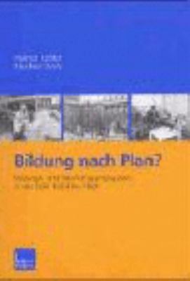 Bildung Nach Plan?: Bildungs- Und Beschäftigungssystem in Der Ddr 1949 Bis 1989  2003 9783810041487 Front Cover