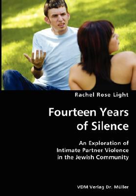 Fourteen Years of Silence- an Exploration of Intimate Partner Violence in the Jewish Community N/A 9783836427487 Front Cover