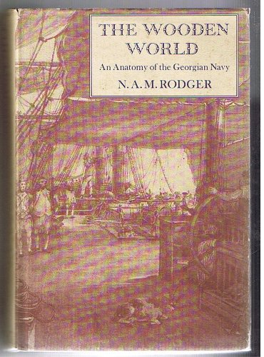 Wooden World An Anatomy of the Georgian Navy  1986 9780002165488 Front Cover