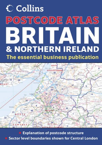 Postcode Atlas, Great Britain & Northern Ireland: The Essential Business Publication: Explanation of Postcode Structure, Sector Level Boundaries Shown (Atlas) N/A 9780007227488 Front Cover