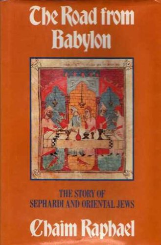 Road from Babylon The Story of the Sephardic and Oriental Jews  1985 9780060390488 Front Cover