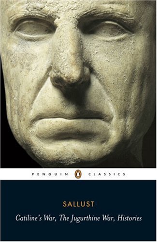 Catiline's War, the Jurgurthine War, Histories   2007 (Revised) 9780140449488 Front Cover