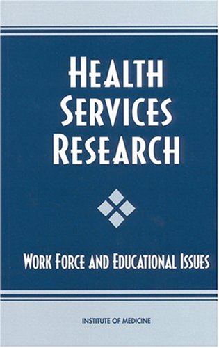Health Services Research Work Force and Educational Issues  1995 9780309053488 Front Cover