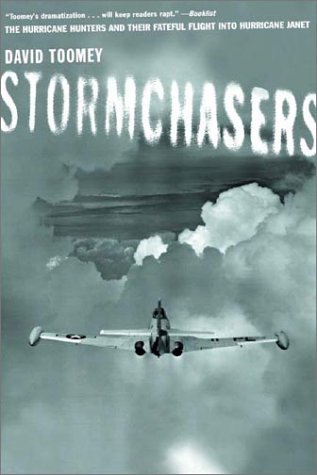Stormchasers The Hurricane Hunters and Their Fateful Flight into Hurricane Janet  2003 9780393324488 Front Cover