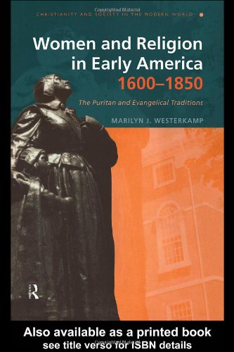 Women and Religion in Early America,1600-1850 The Puritan and Evangelical Traditions  1999 9780415194488 Front Cover