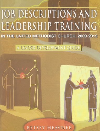 Job Descriptions and Leadership Training in the United Methodist Church A Leader Development Guide  2009 9780881775488 Front Cover