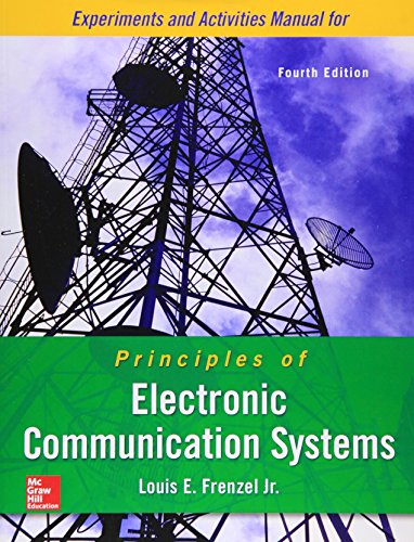 Experiments Manual for Principles of Electronic Communication Systems  4th 2016 9781259166488 Front Cover