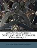 Voyages Imaginaires, Songes, Visions, et Romans Cabalistiques  N/A 9781286078488 Front Cover