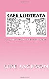 Cafe Lysistrata A Musical Sex Comedy N/A 9781484193488 Front Cover