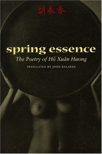 Spring Essence The Poetry of Ho Xuan Huong  2000 9781556591488 Front Cover