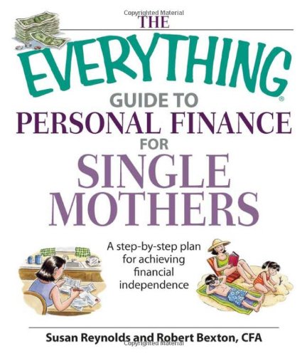 Everything Guide to Personal Finance for Single Mothers Book A Step-By-step Plan for Achieving Financial Independence  2007 9781598692488 Front Cover