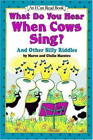 What Do You Hear When Cows Sing? And Other Silly Riddles N/A 9780060249489 Front Cover