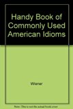 Handy Book of Commonly Used American Idiom's   1987 (Revised) 9780133835489 Front Cover