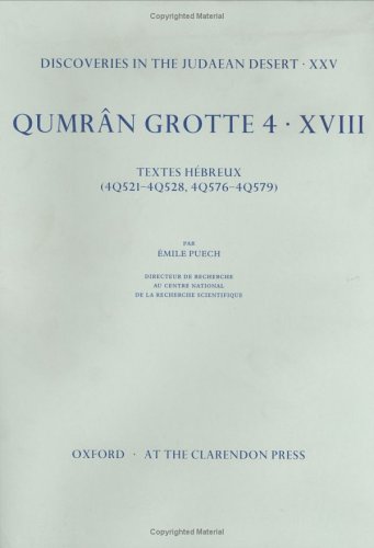 Qumran Grotte 4 XVIII: Textes Hï¿½breux (4Q521-4Q528, 4Q576-4Q579)  1998 9780198269489 Front Cover