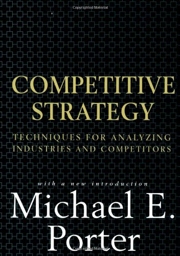 Competitive Strategy Techniques for Analyzing Industries and Competitors  1998 9780684841489 Front Cover