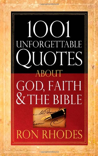 1001 Unforgettable Quotes about God, Faith, and the Bible   2011 9780736928489 Front Cover