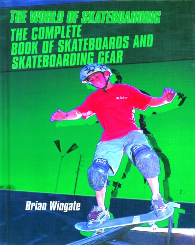 Complete Book of Skateboards and Skateboarding Gear   2003 9780823936489 Front Cover