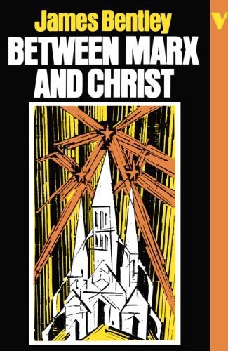 Between Marx and Christ The Dialogue in German-Speaking Europe, 1870-1970  1982 9780860917489 Front Cover