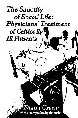 Sanctity of Social Life Physicians' Treatment of Critically Ill Patients Reprint  9780878556489 Front Cover